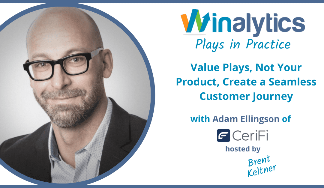 Value Plays, Not Your Product, Create a Seamless Customer Journey