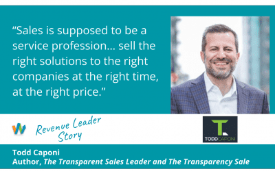Sales Is Supposed to Be Service with Todd Caponi, Author of The Transparent Sales Leader and The Transparency Sale