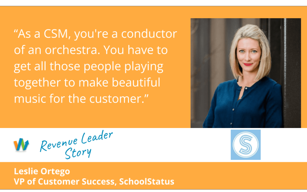 A Strategic CSM is Like a Conductor with Leslie Ortego, VP of CS, SchoolStatus