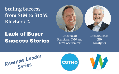 Lack of Customer Success Stories – Blocker #2 in Scaling Success: $1M to $10M