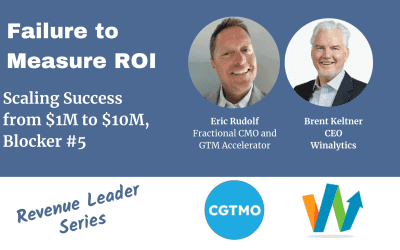 Failure to Measure Return on Investment (ROI): Blocker #5 in Scaling Success: $1M to $10M
