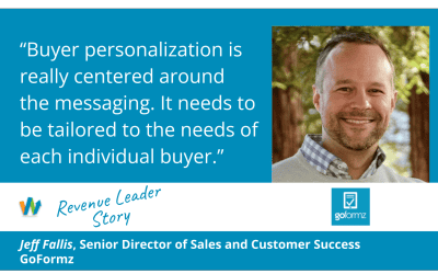 Buyer Personalization is the Cornerstone of a Successful B2B Sales Strategy with Jeff Fallis, Senior Director of Sales and Customer Success at GoFormz