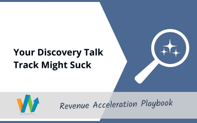 Your Discovery Talk Track Might Suck