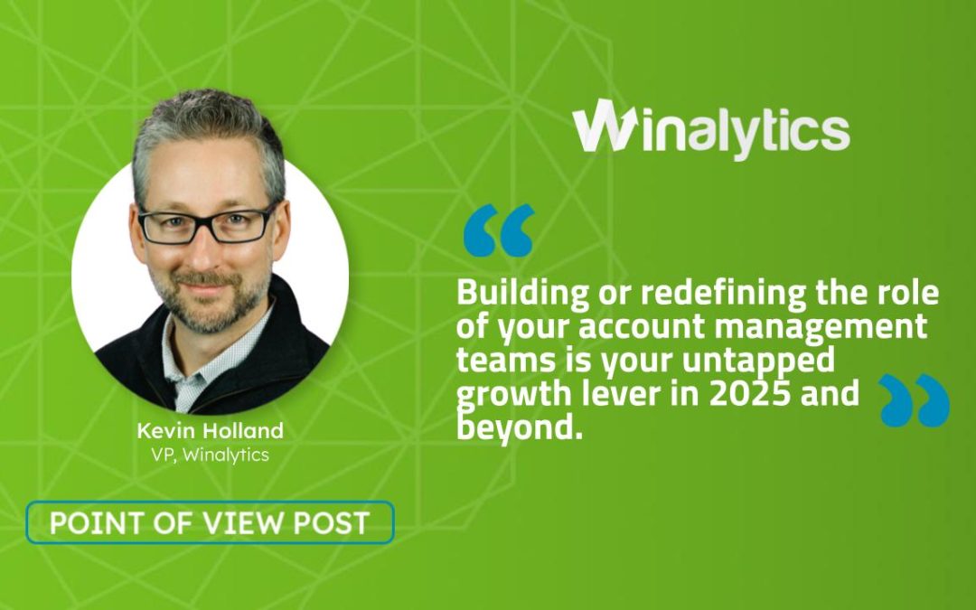 Building or redefining the role of your account management teams is your untapped growth lever in 2025 and beyond.