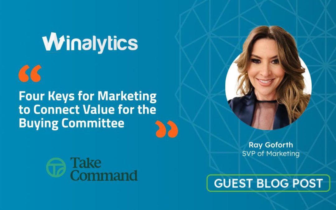 Four Keys for Marketing to Connect Value for the Buying Committee 