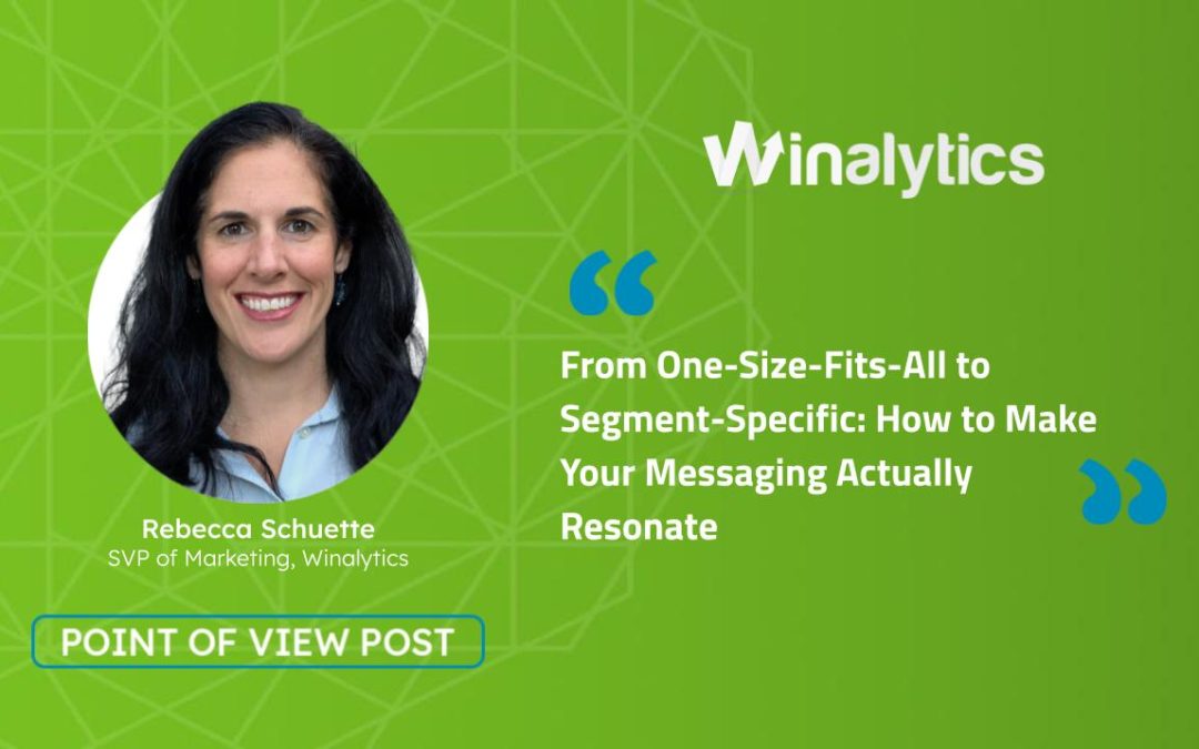 From One-Size-Fits-All to Segment-Specific: How to Make Your Messaging Actually Resonate