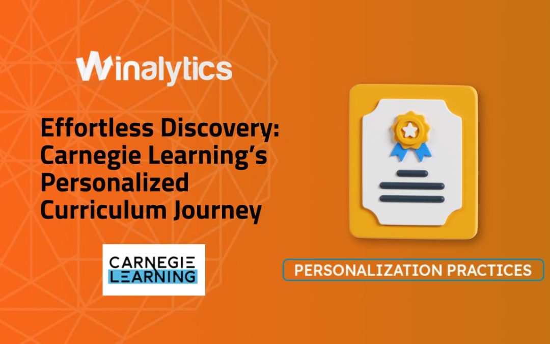 Effortless Discovery: Carnegie Learning’s Personalized Curriculum Journey