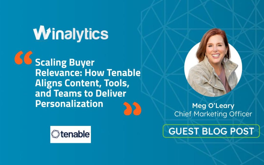 Scaling Buyer Relevance: How Tenable Aligns Content, Tools, and Teams to Deliver  Personalization