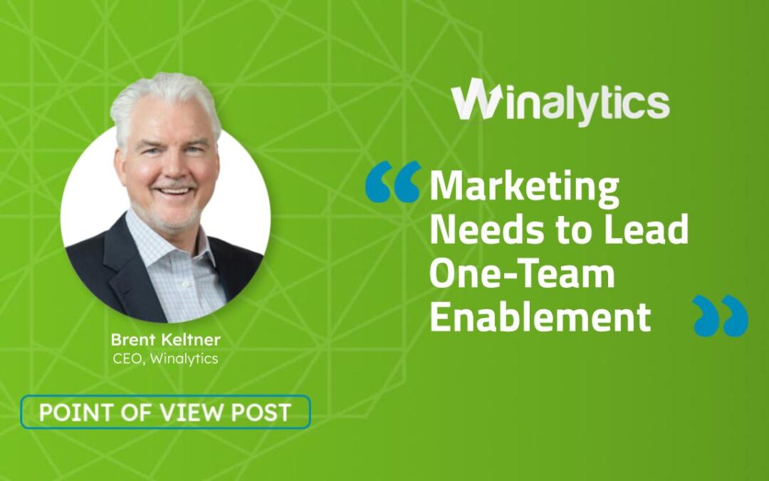 Marketing Needs to Lead One-Team Enablement