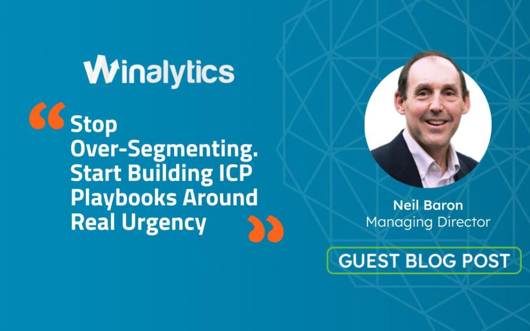 Stop Over-Segmenting. Start Building ICP Playbooks Around Real Urgency.