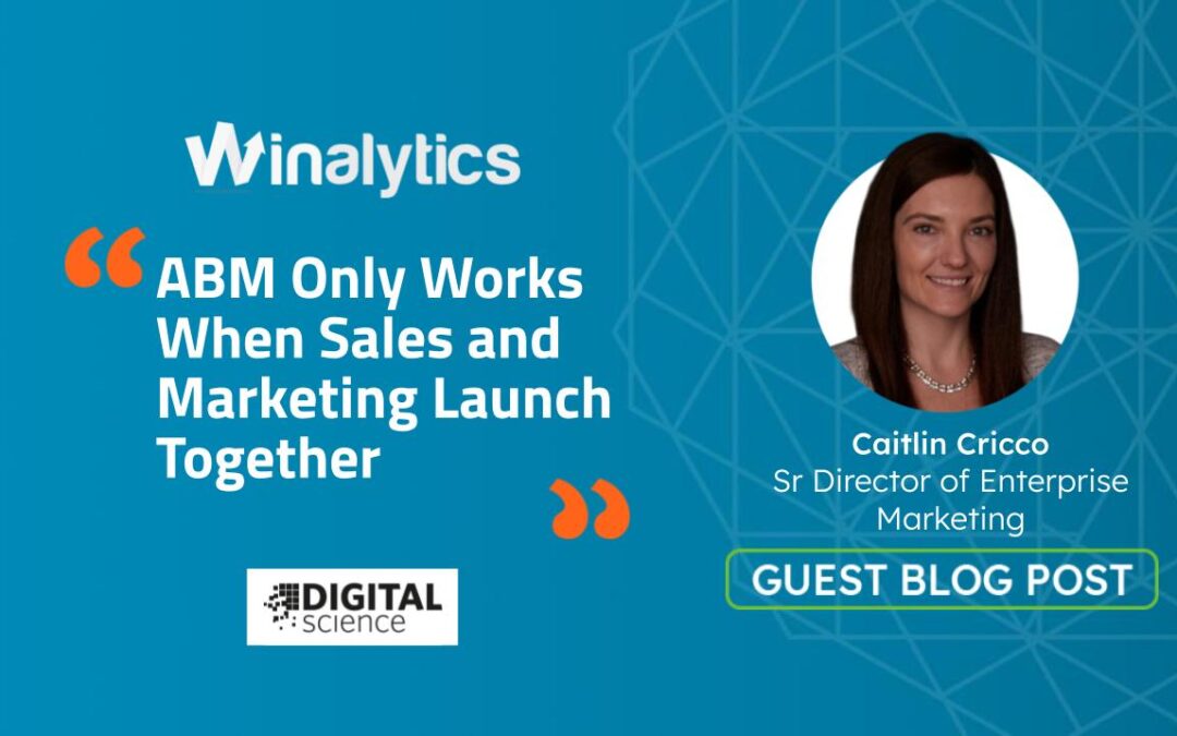 ABM Only Works When Sales and Marketing Launch Together